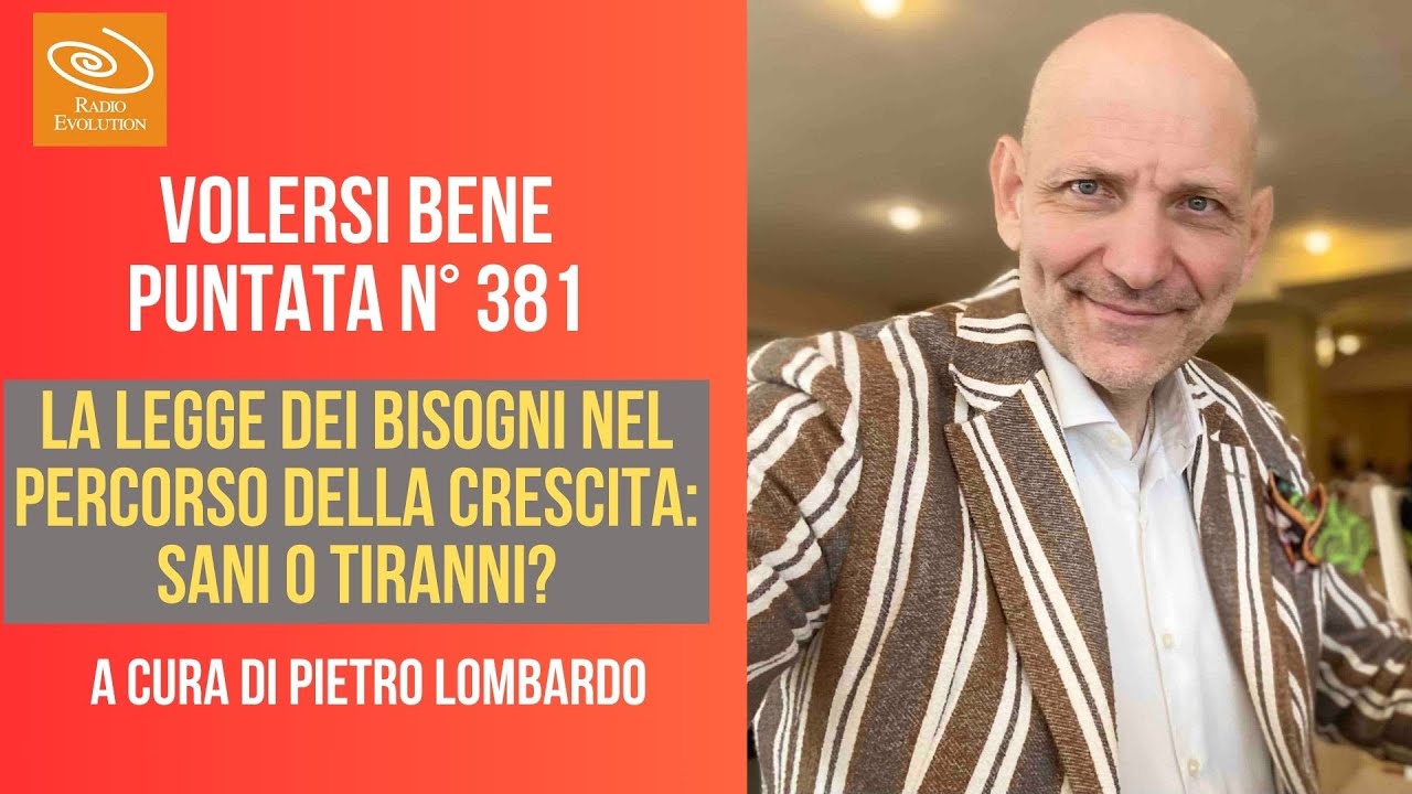La legge dei bisogni nel percorso della crescita: sani o tiranni?