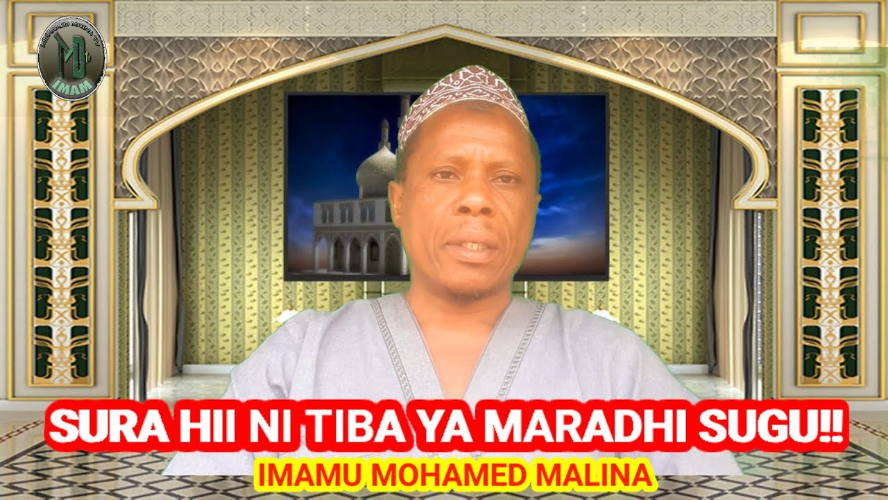 SURA HII NI TIBA YA MARADHI SUGU!!(IMAMU MOHAMED MALINA)