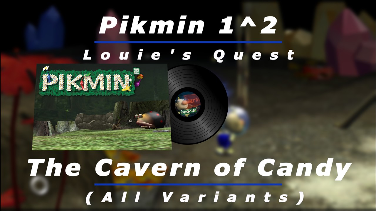 The Cavern of Candy (All Variants) - Pikmin 1^2 OST (Louie's Quest)