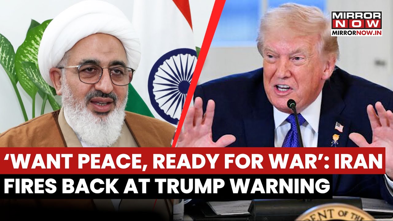 Iran Hits Back At Trump, Says 'We Want Peace, But Ready For War' After US Warships Deployment