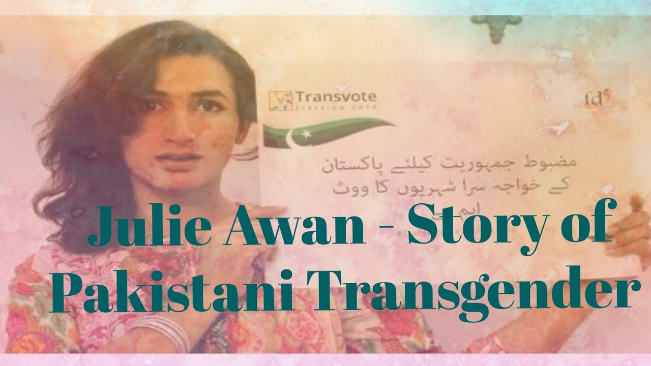 Julie Awan - The Story Of Pakistani Transgender | Trans need our care and respect |Part of Socity