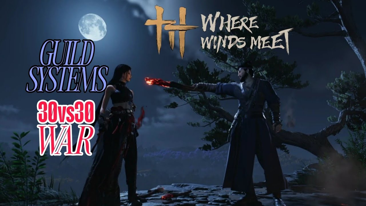 WHERE WINDS MEET | GUILD SYSTEMS | GUILD WAR 30vs30 | Introduced