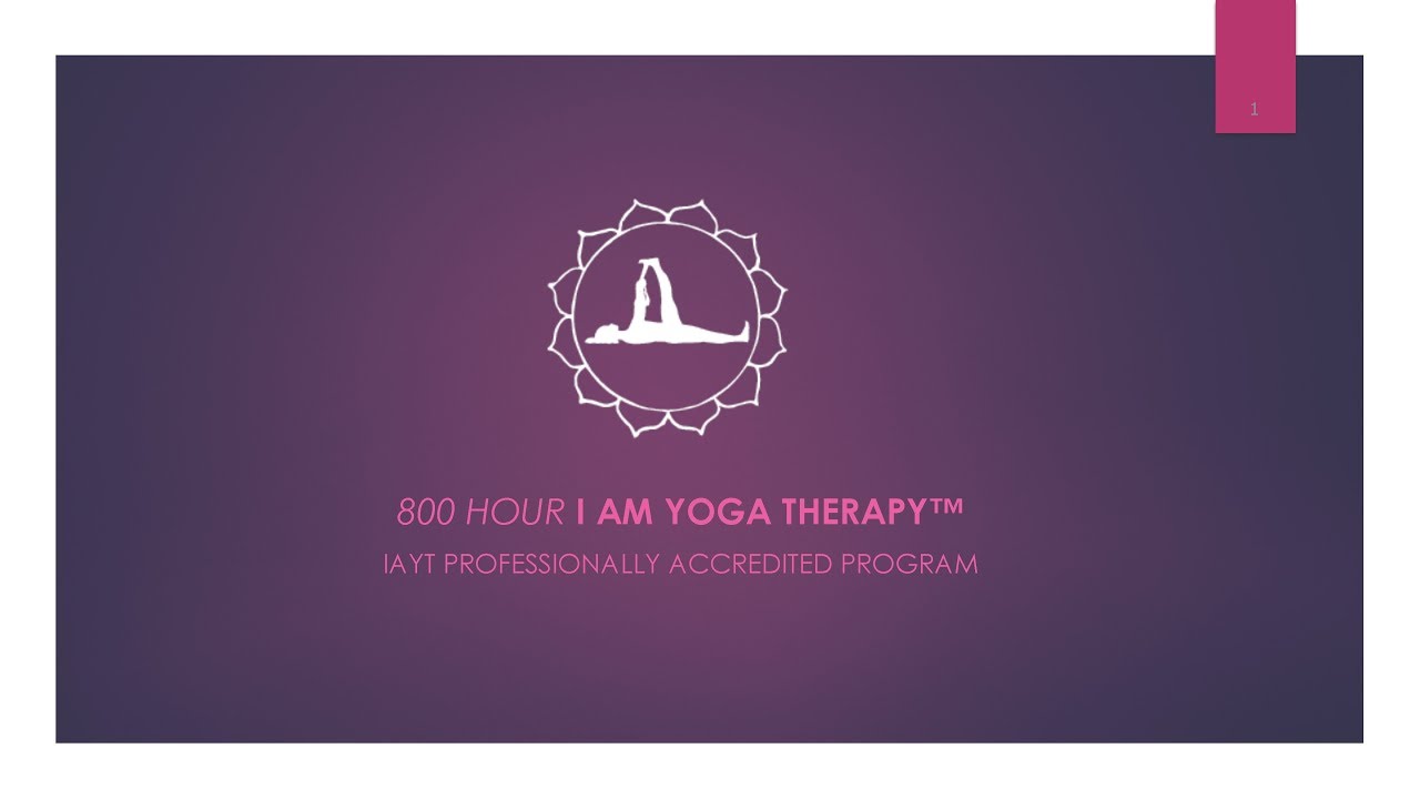 800 Hour I AM Yoga Therapy™ Program Overview