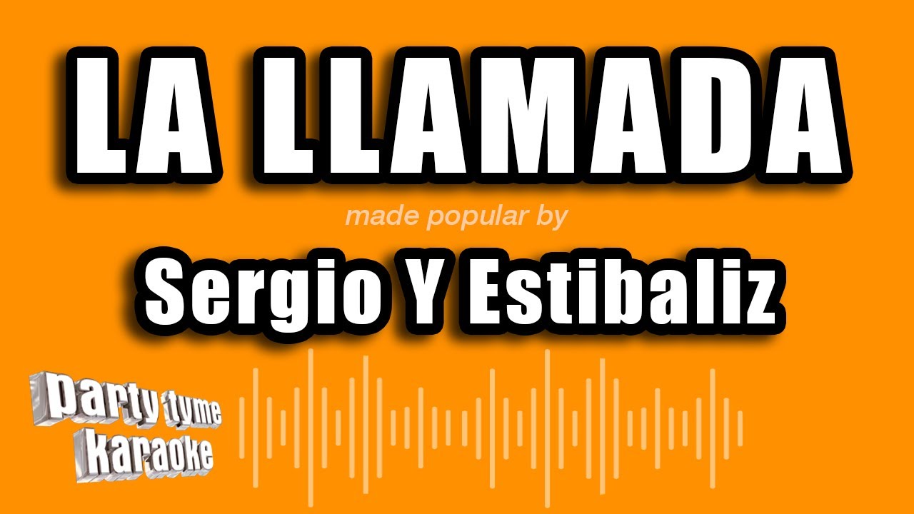 Sergio Y Estibaliz - La Llamada (Versión Karaoke)