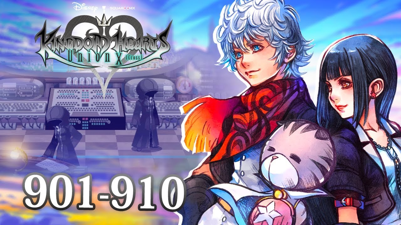 [NA] #58 - Kingdom Hearts Union χ[Cross] - Cornerstones of the New World - Quests 901 — 910