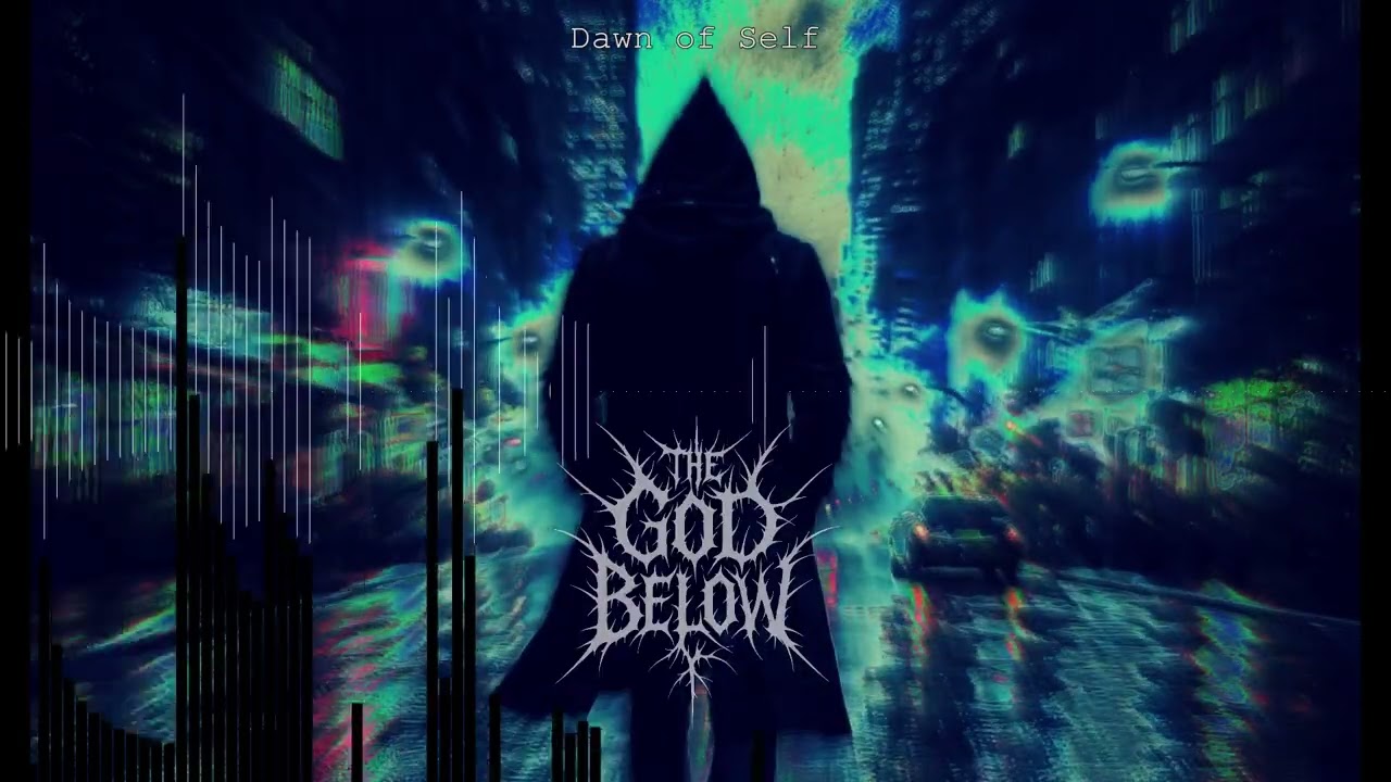 Dawn Of Self [The God Below] (Album: None)| SYMPHONIC DEATHCORE | Audio Visualizer |