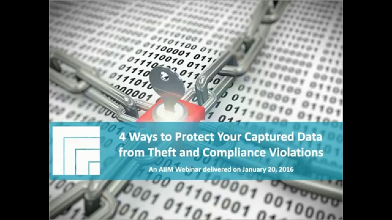 4 Ways to Protect Your Captured Data from Theft and Compliance Violations