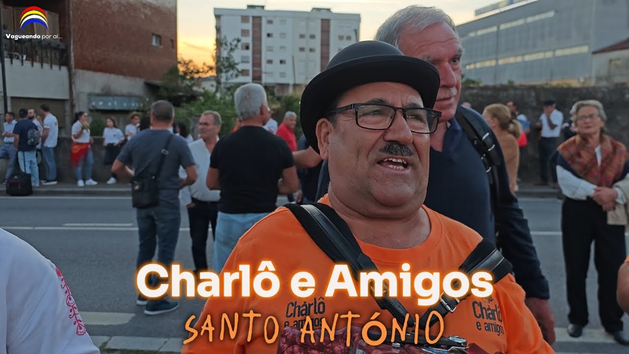 Charlô e Amigos - Rusgas - Santo António 2024 - Vila Verde