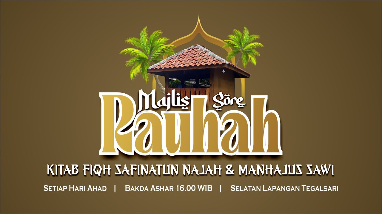 🔴[LIVE] MAJLIS RAUHAH SORE KAJIAN KITAB SAFINATUN NAJAH DAN MANHAJUSSAWI