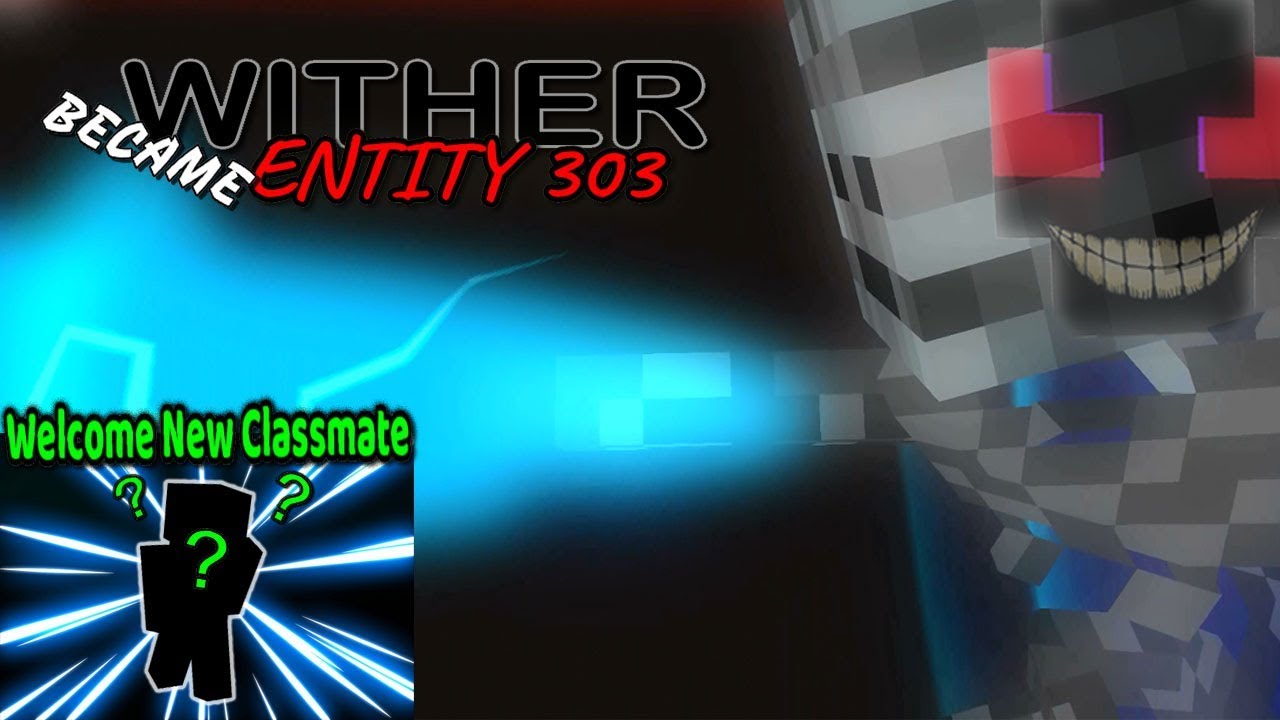MONSTER SCHOOL : WITHER BECAME ENTITY 303 - WELCOME NEW CLASSMATE - (PART 3)