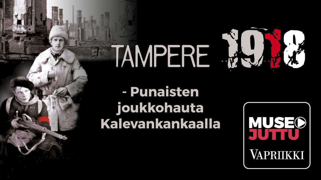 Tampere 1918 – Punaisten joukkohauta Kalevankankaalla