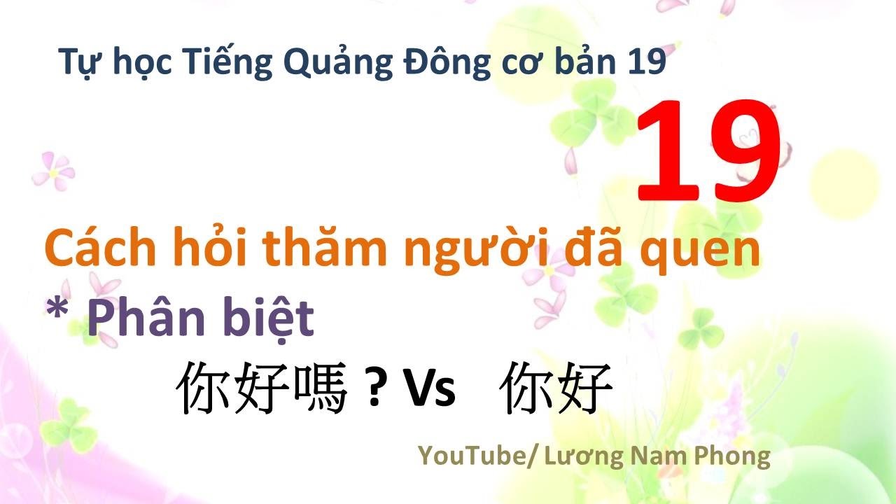 Tự học tiếng Quảng Đông cơ bản 19 | cách chào hỏi người quen