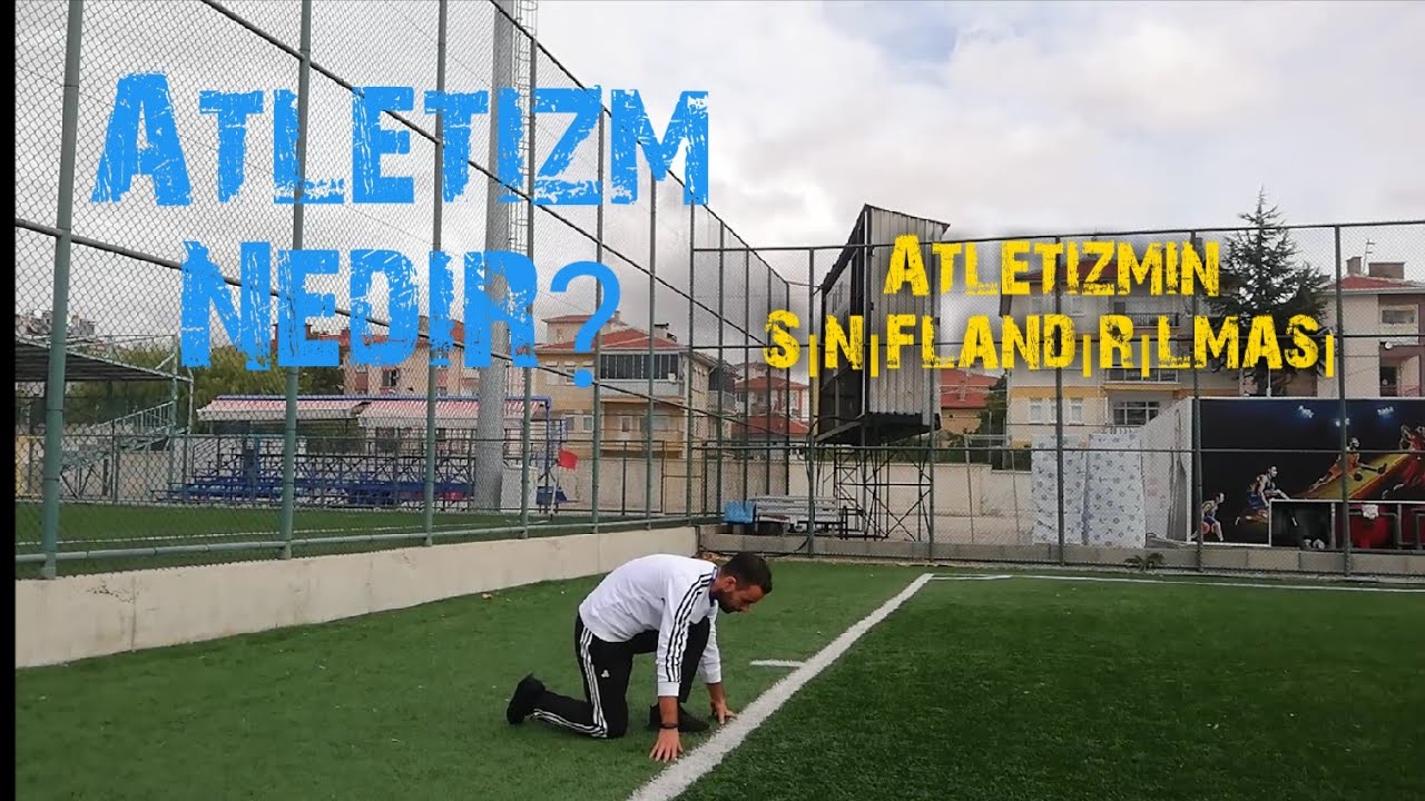 Atletizm Nedir? Atletizmin Sınıflandırılması