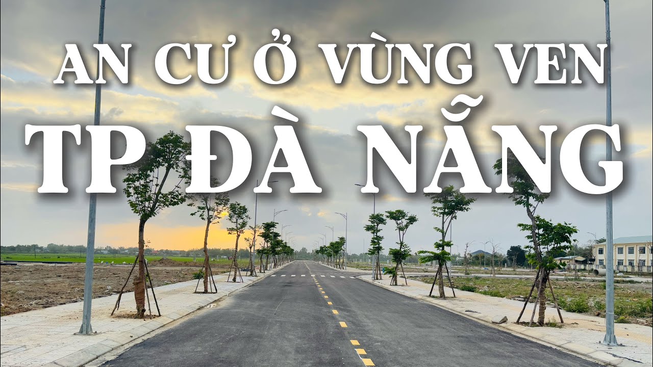 Khu Quy Hoạch Mới ở Vùng Ven TP Đà Nẵng.