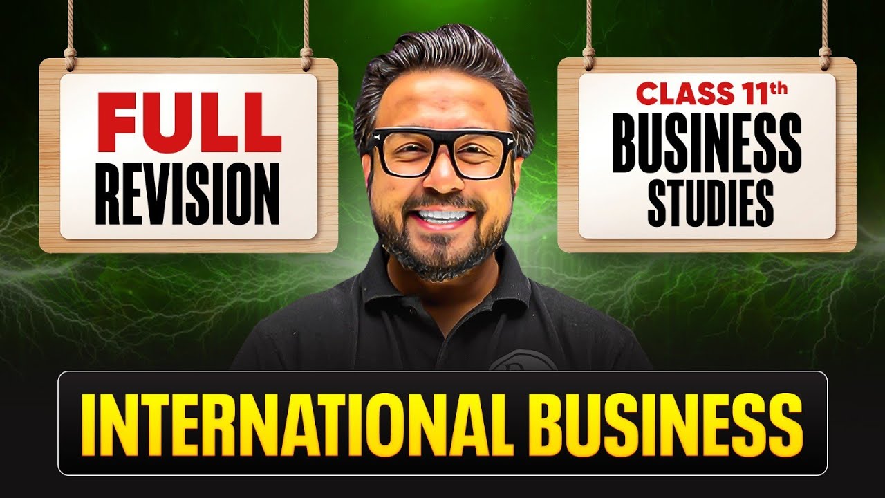 International Business Class 11 Business Studies | Day 02 | Final Exams Revision 2026