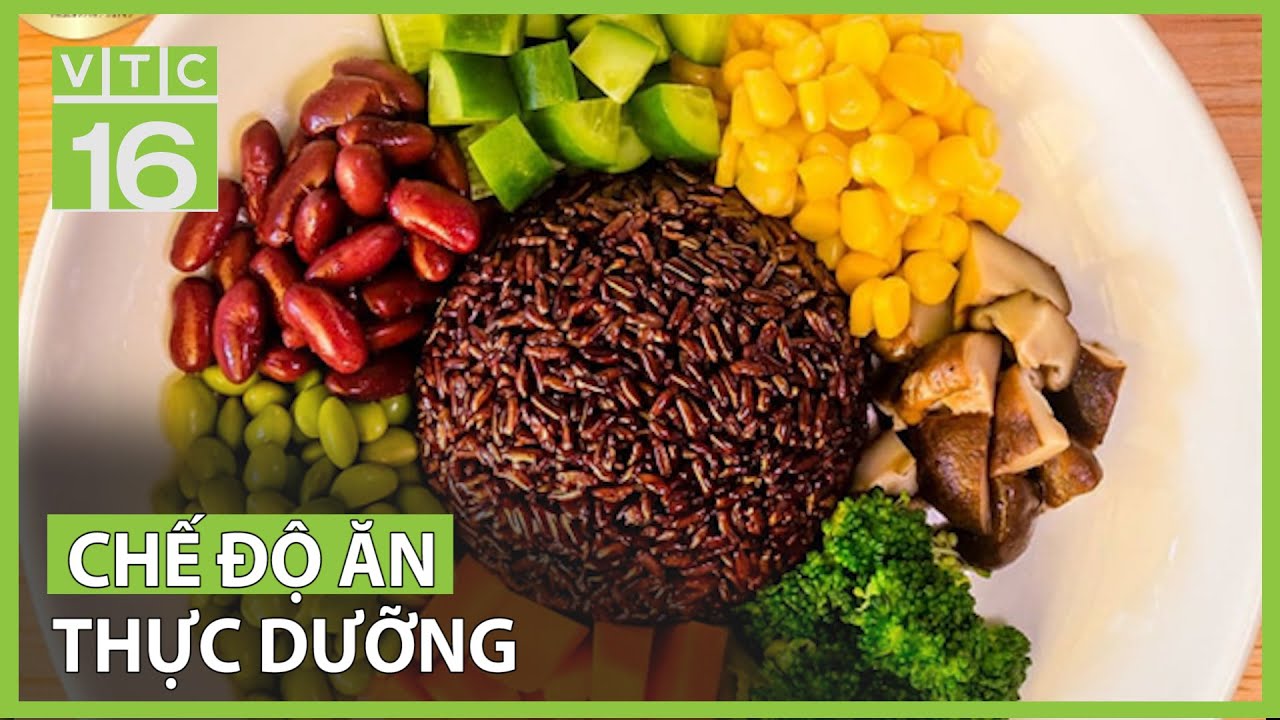 Hiểu đúng về chế độ ăn thực dưỡng | VTC16