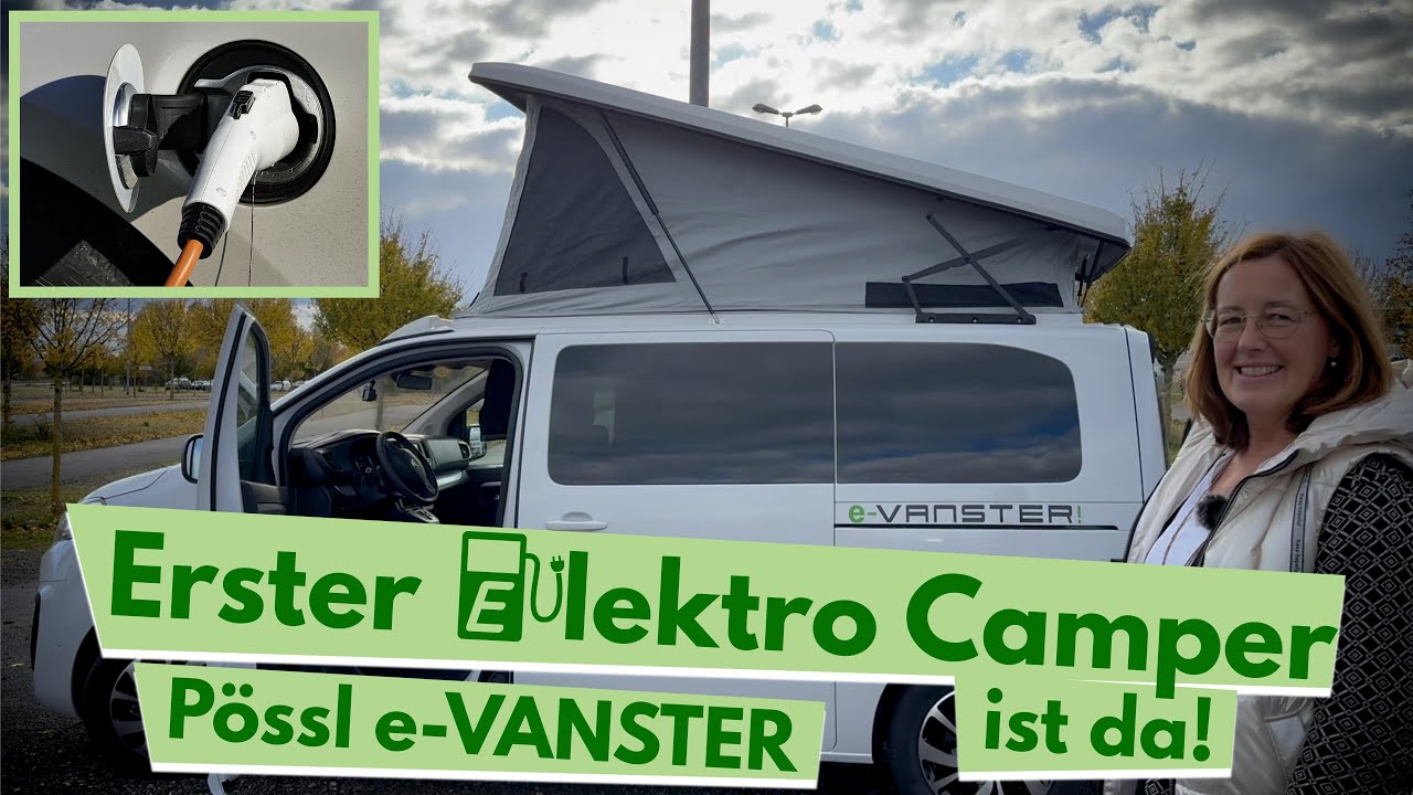 Erster Elektro Campervan steht beim H&auml;ndler! P&ouml;ssl e Vanster 2023 Ist das E-Auto reif f&uuml;r Camping?