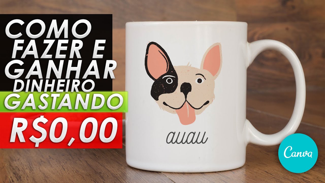 Como fazer caneca personalizada? Como ganhar dinheiro na internet com Canva Ep.2