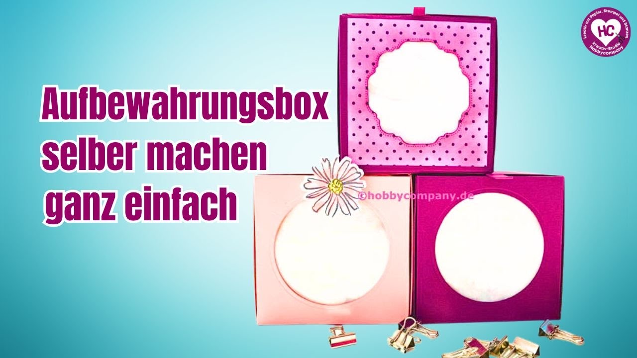 Aufbewahrungsbox basteln Teil 2, für deinen Basteltisch oder als Geschenkverpackung