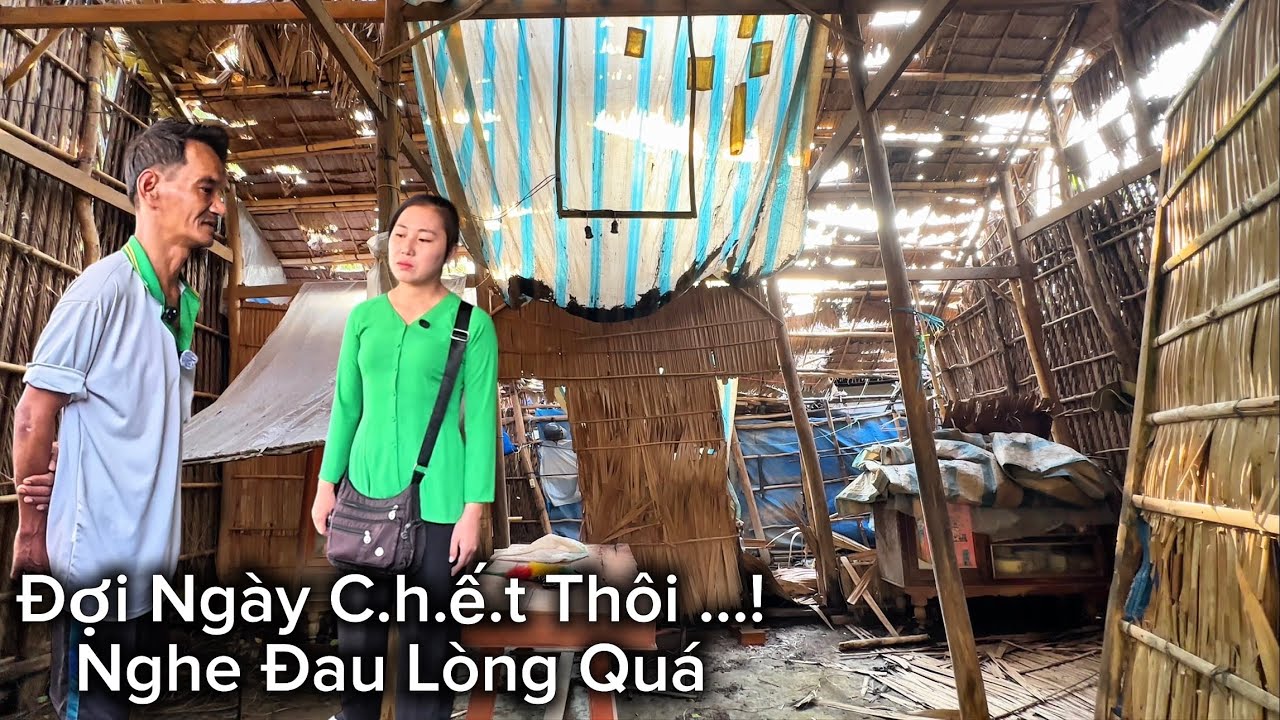 Căn Nhà Lá Mục Nát Của Anh Địa Sống Một Mình Lẻ Loi, Đang Có Bệnh Nặng Trong Người