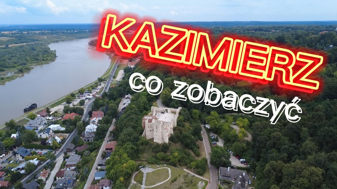 Kazimierz Dolny nad Wisłą - co zobaczyć