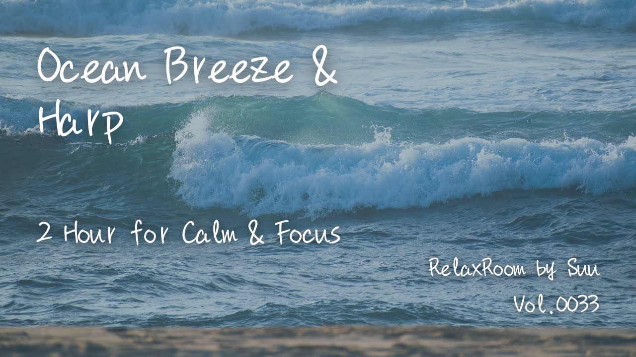Ocean Breeze & Harp for Calm Focus – 2 Hour
