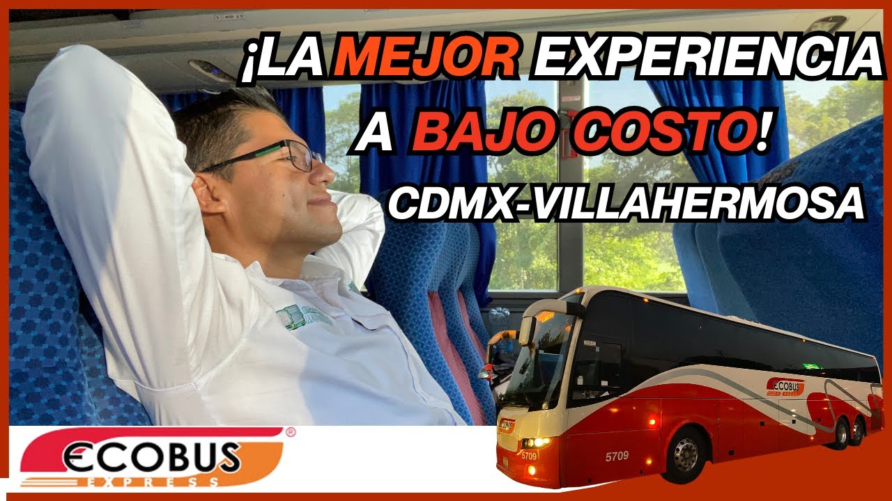 La forma MÁS BARATA de viajar en autobús a Villahermosa: ECOBUS