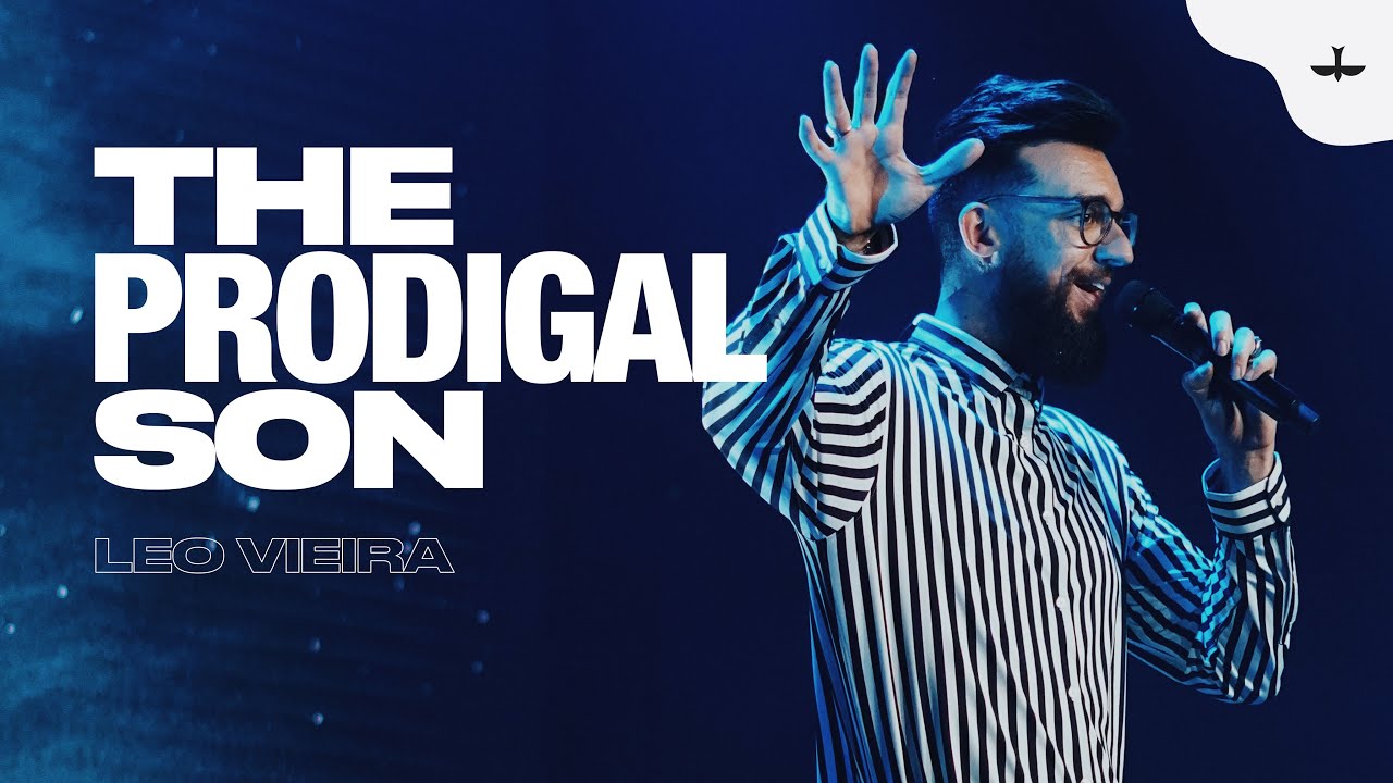 THE PRODIGAL SON - LEO VIEIRA | Lagoinha Live