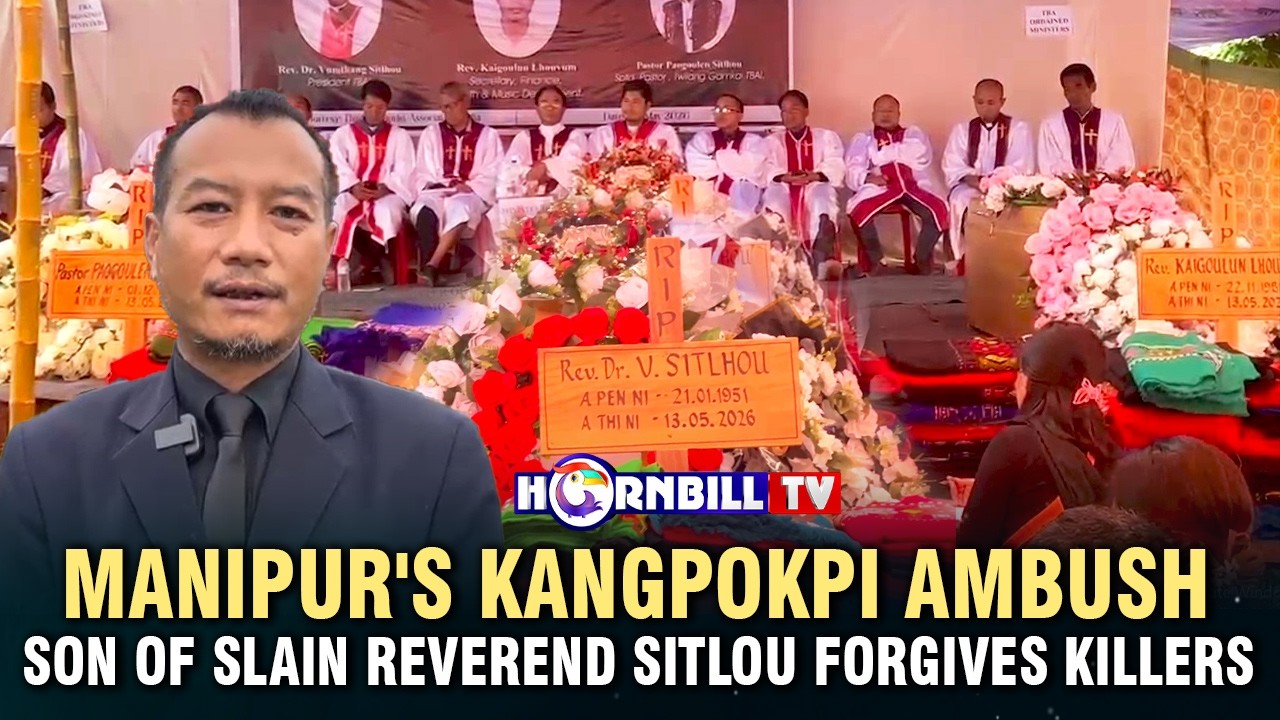 MANIPUR'S KANGPOKPI AMBUSH: SON OF SLAIN REVEREND SITLOU FORGIVES KILLERS