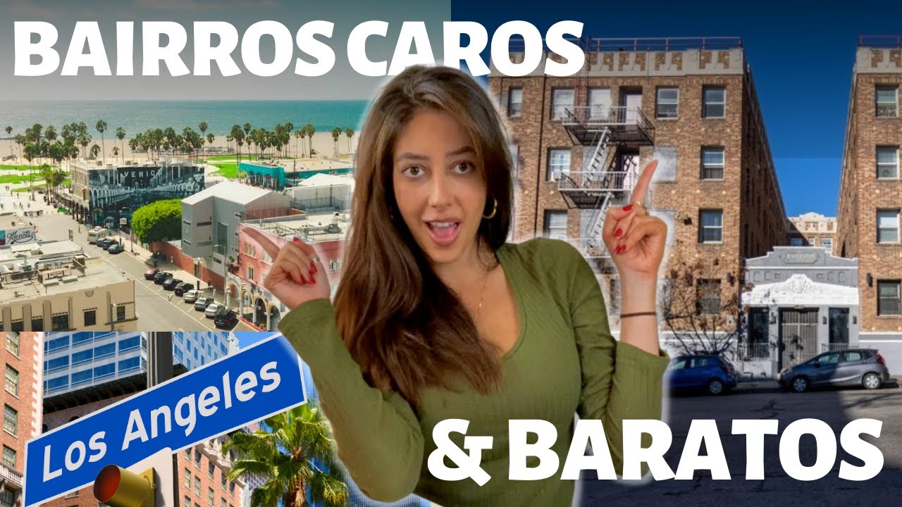OS BAIRROS MAIS CAROS E MAIS BARATOS EM LOS ANGELES CALIFORNIA