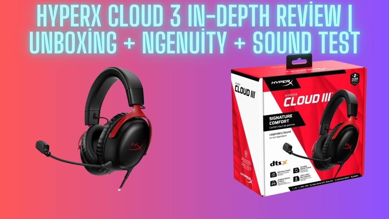 HyperX Cloud 3 Detaylı İnceleme | Kutu Açılımı + NGenuity + Ses Testi