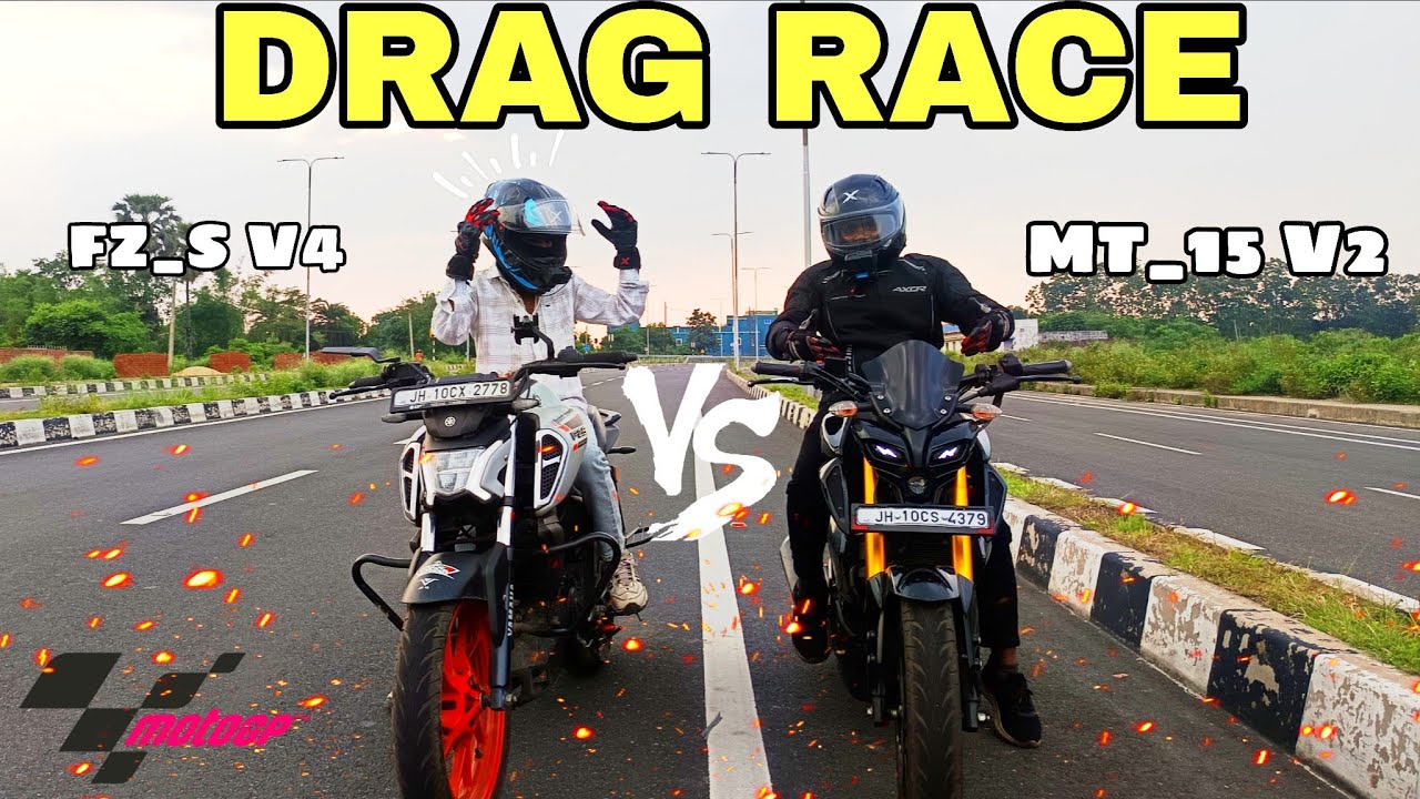 MT15 V2  VS  FZS V4 😡 /DRAG RACE / SUPER  MT 15