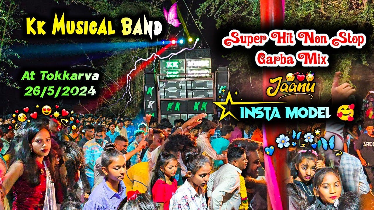 K K Musical Band  यहां तो Insta Model 🥰 Non Stop Garba At Tokarva 26/5/2024