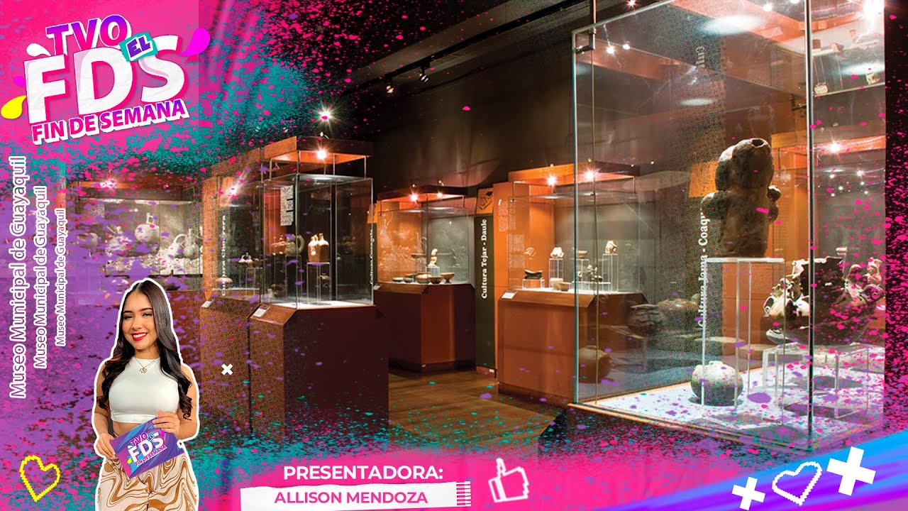 Te Veo FDS   Museo Municipal de Guayaquil Parte I
