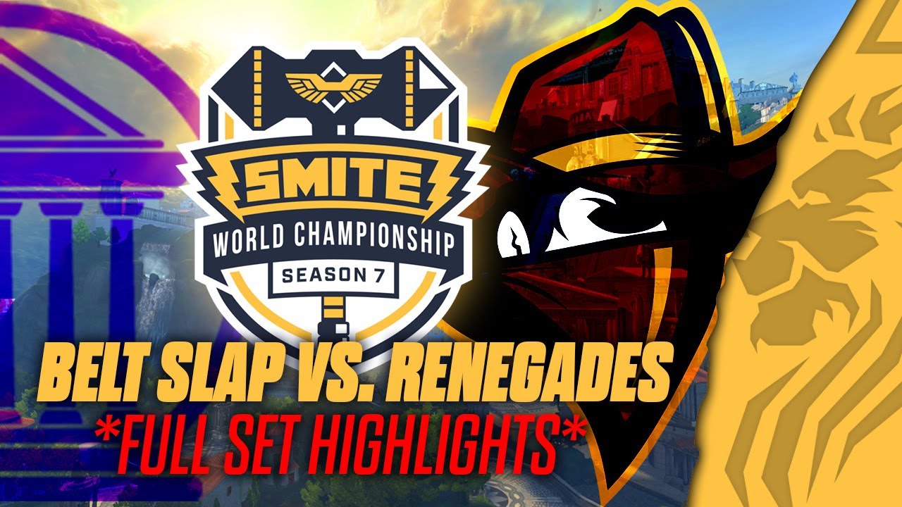 SMITE WORLD CHAMPIONSHIP SEASON 7 ROUND 1 BELT SLAP VS RENEGADES FULL SET HIGHLIGHTS
