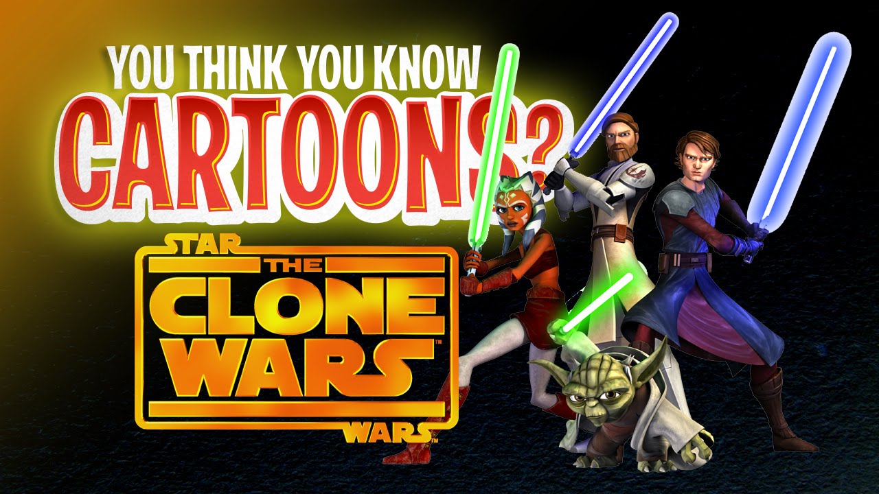 Star Wars: Clone Wars - You Think You Know Cartoons?