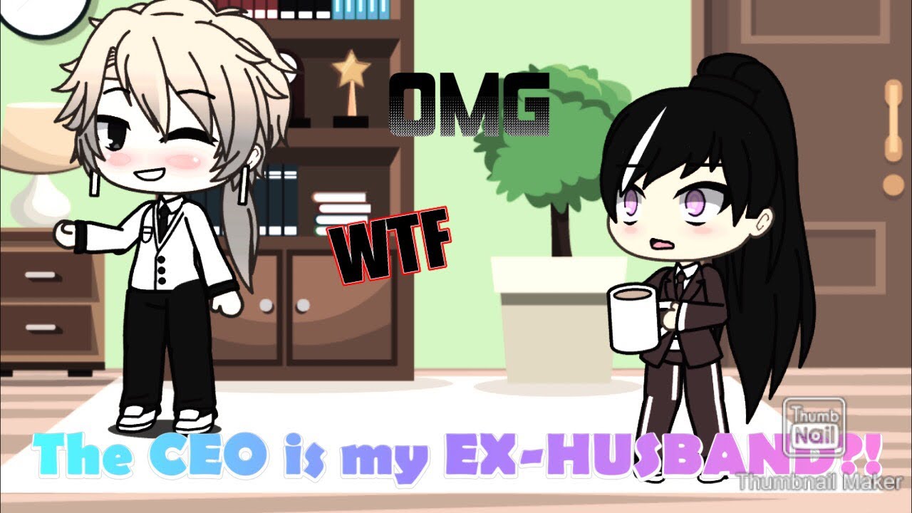 The CEO is my EX-HUSBAND?! |GLMM|