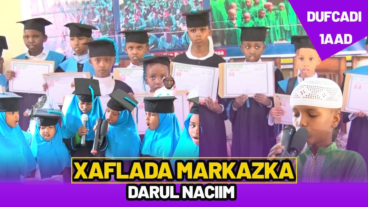 XAFLADA MARKAZKA DARUL NACIIM EE XIFDINTA QUR'ANKA KARIIMKA IYO TARBIYADA ISLAMKA || XAFADA XAGAR