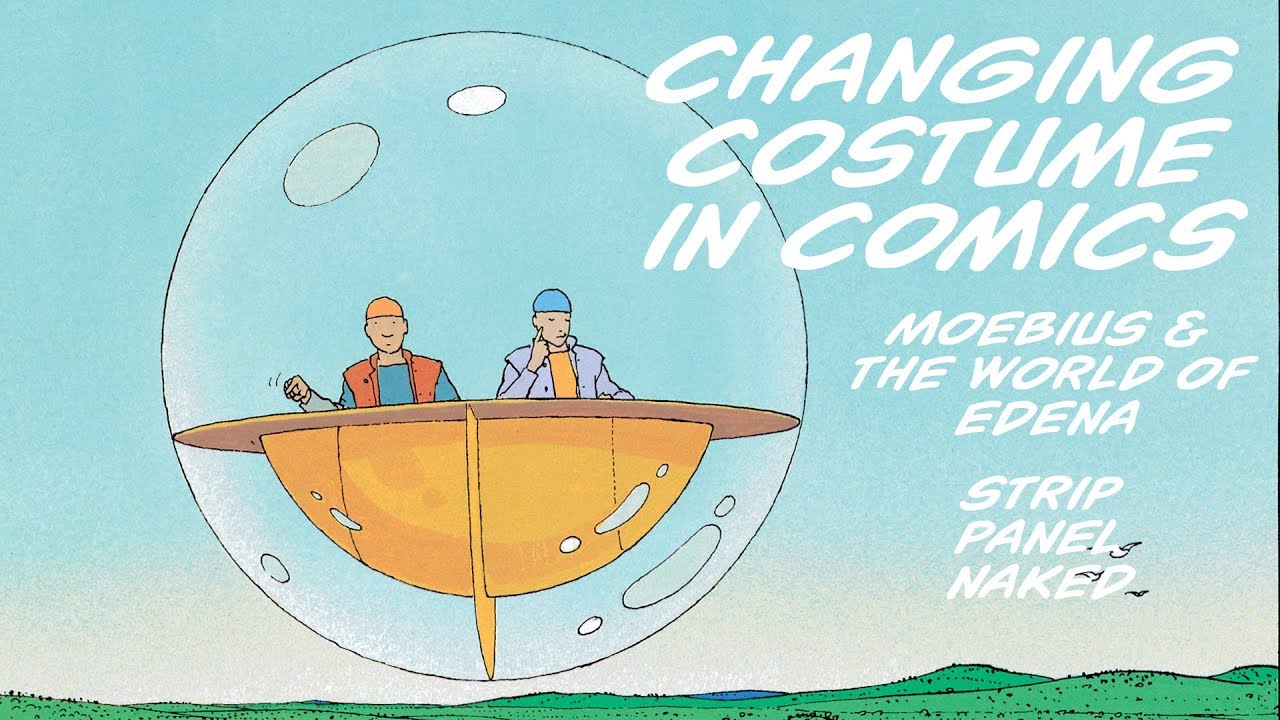 Changing Costumes in Comics | Moebius | Strip Panel Naked