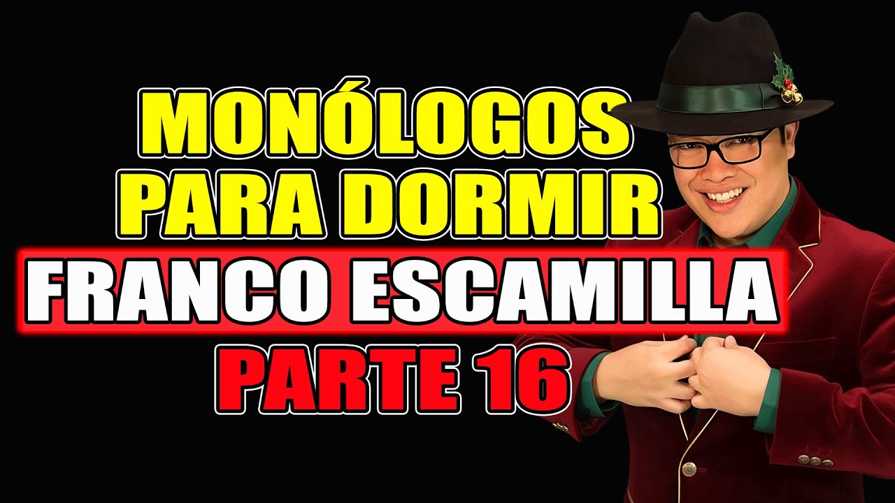 Monólogos Para Dormir de Franco Escamilla | Humor Relajante Pa Parte 16