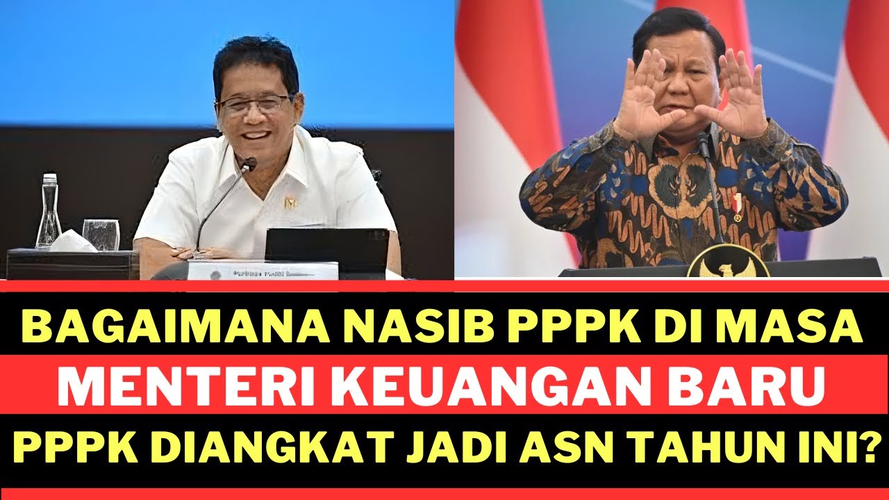 NASIB P3K DIMASA MENTERI KEUANGAN BARU PPPK DIANGKAT JADI ASN TAHUN INI?