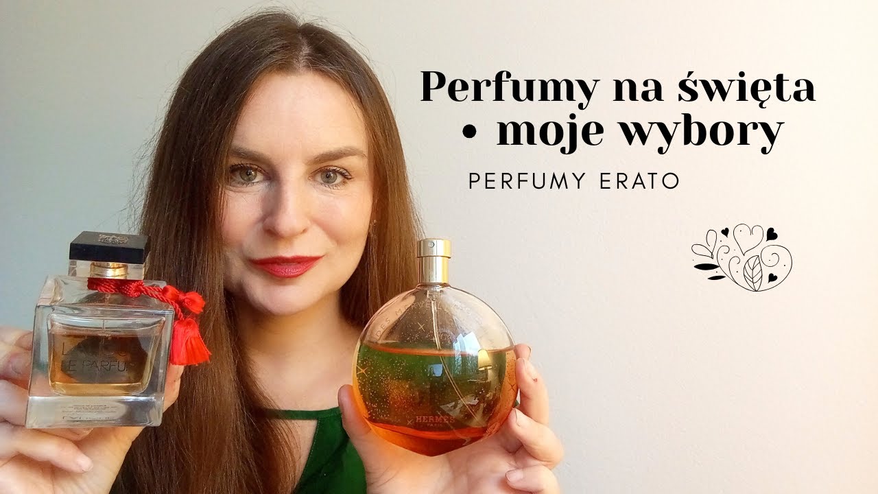 Perfumy na święta - moje wybory | Perfumy Erato