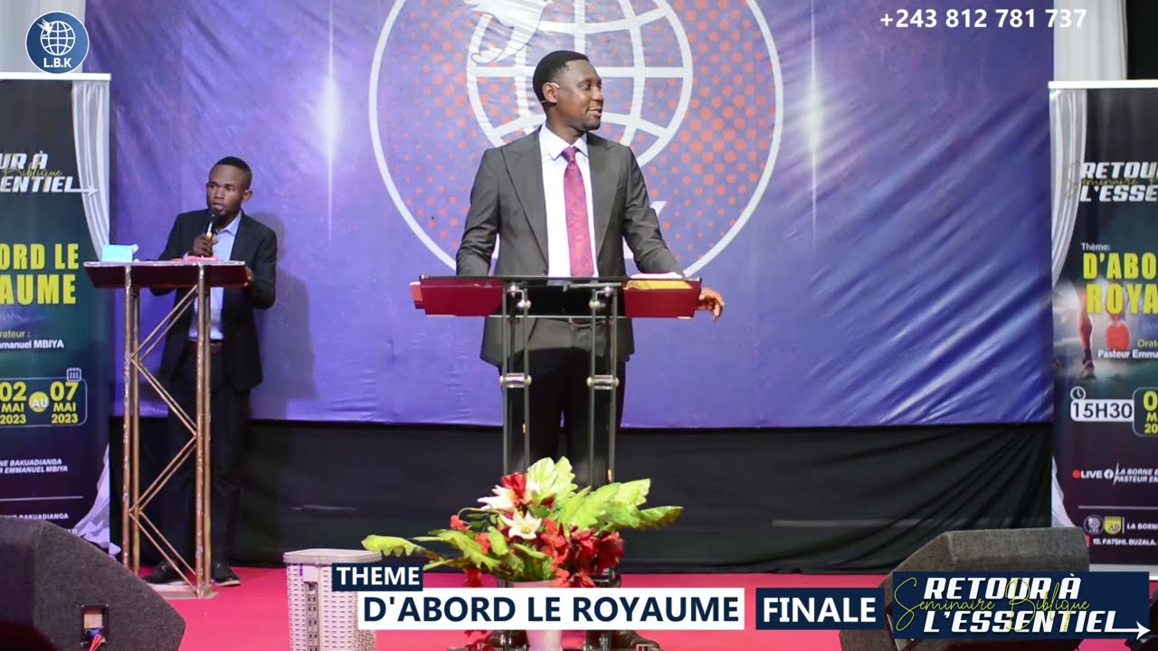 [ Suite et fin ] RETOUR À L' ESSENTIEL 2023 | D'abord le royaume | Orateur : Pasteur Emmanuel MBIYA