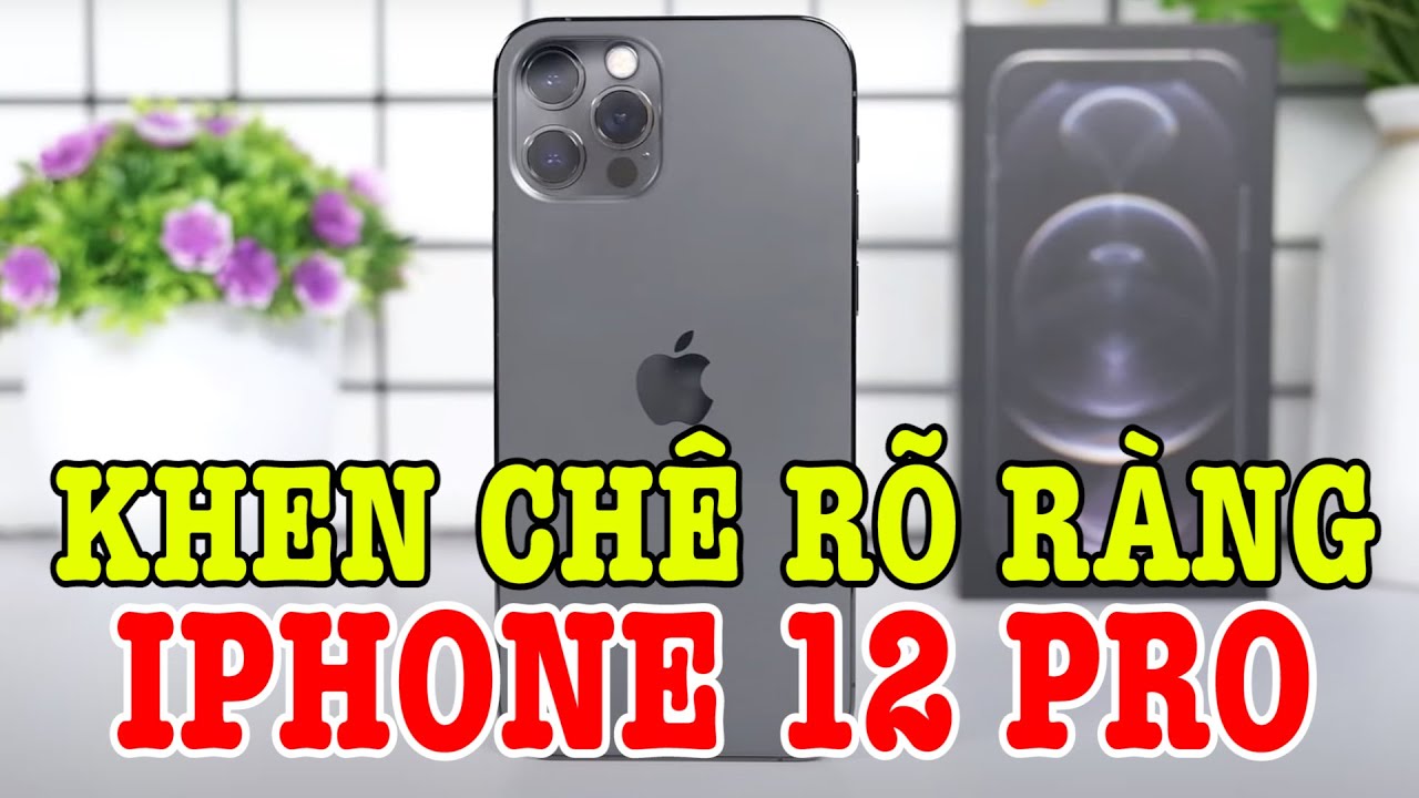 Đánh giá iPhone 12 Pro sau 48h sử dụng : KHEN CHÊ RÕ RÀNG !