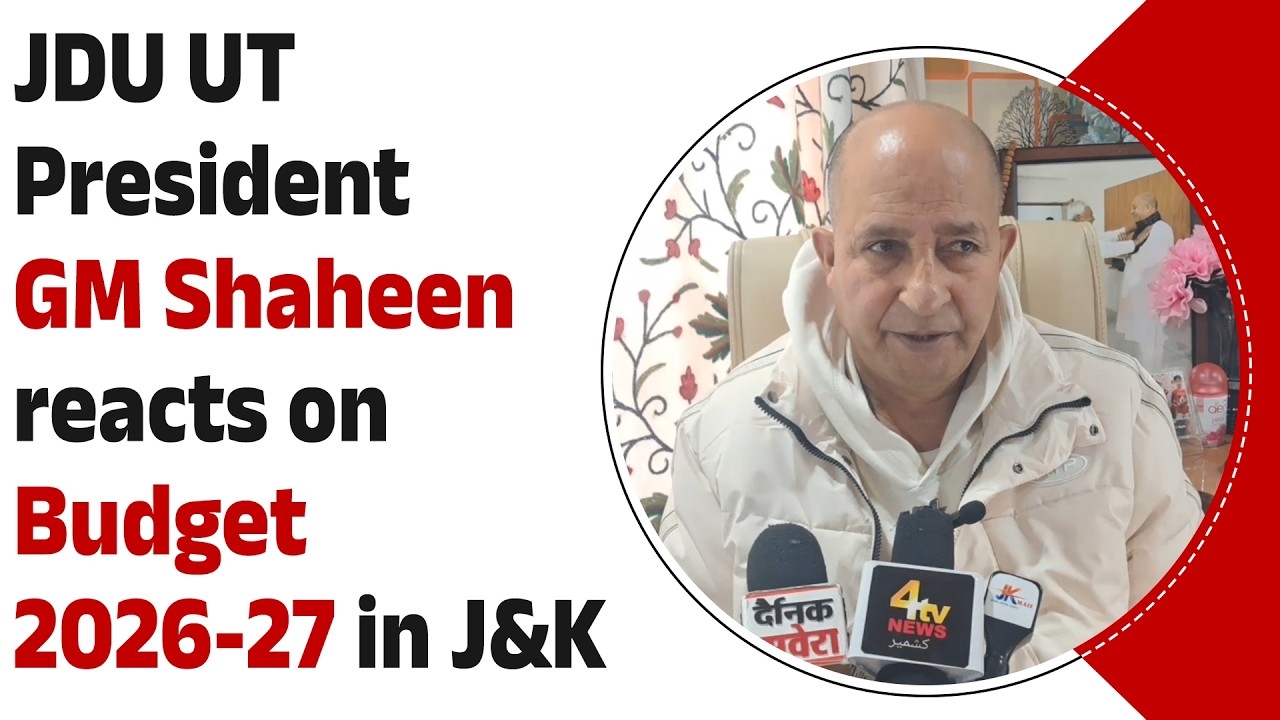 JDU UT President GM Shaheen reacts on Budget 2026-27 in J&K