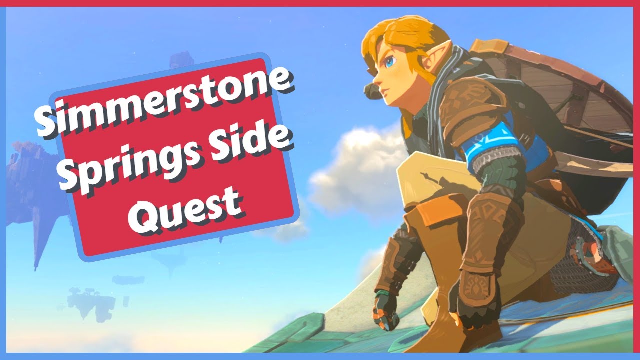 Simmerstone Springs Side Quest Guide in Zelda Tears of the Kingdom (TOTK)