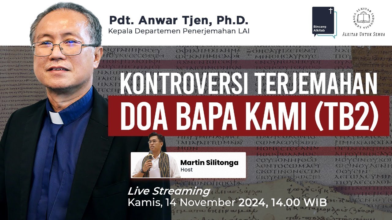 KONTROVERSI TERJEMAHAN DOA BAPA KAMI (TB2) - Pdt. Anwar Tjen, Ph.D. #BincangAlkitab