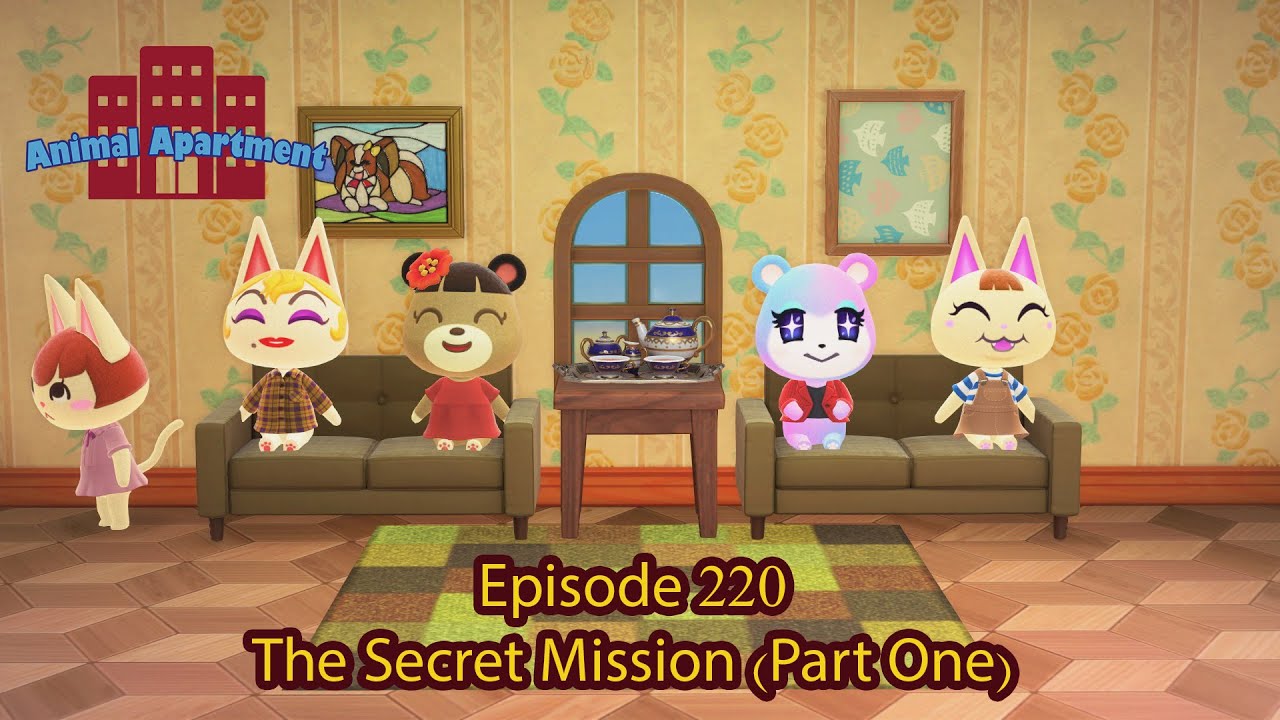 Animal Apartment [ACNH] 220: The Secret Mission (Part One)