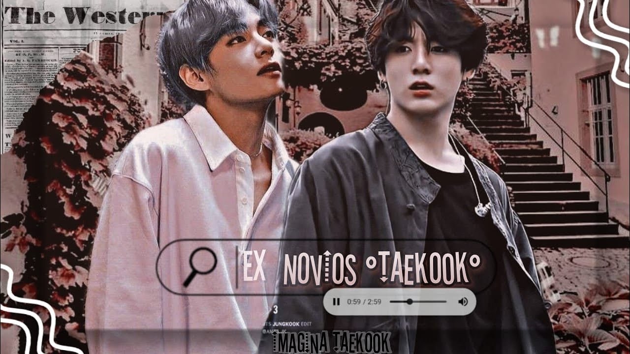 // Ex novios--Imagina kooktae \\ (capitulo uno) ^^