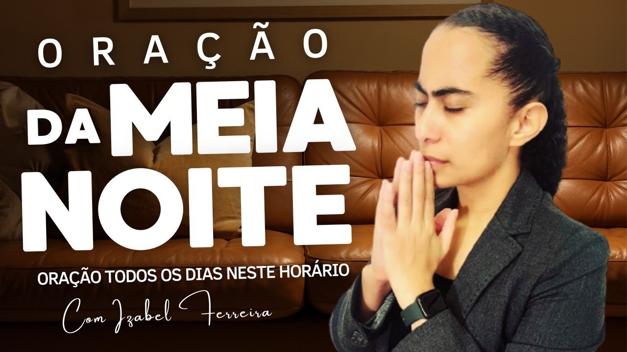 02/03/2026 - ORAÇÃO DA MEIA NOITE COM IZABEL FERREIRA ‪ @Izabel Ferreira